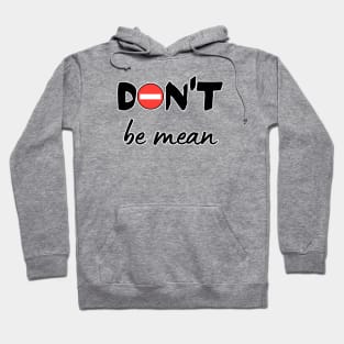 Don't be mean Hoodie